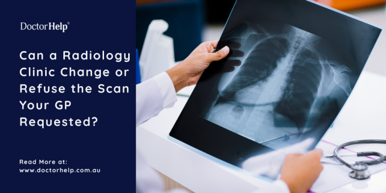 Can a Radiology Clinic Change or Refuse the Scan Your GP Requested