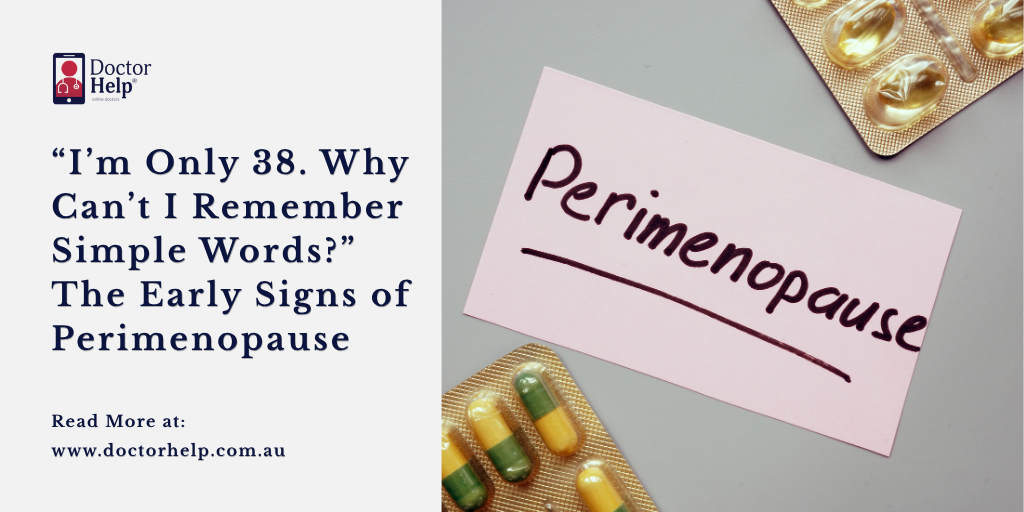 “I’m Only 38. Why Can’t I Remember Simple Words” The Early Signs of Perimenopause