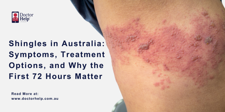 Shingles in Australia Symptoms, Treatment Options, and Why the First 72 Hours Matter