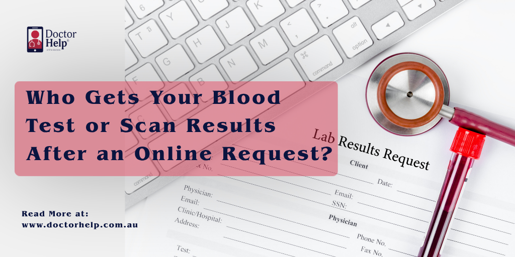 Who Gets Your Blood Test or Scan Results After an Online Request