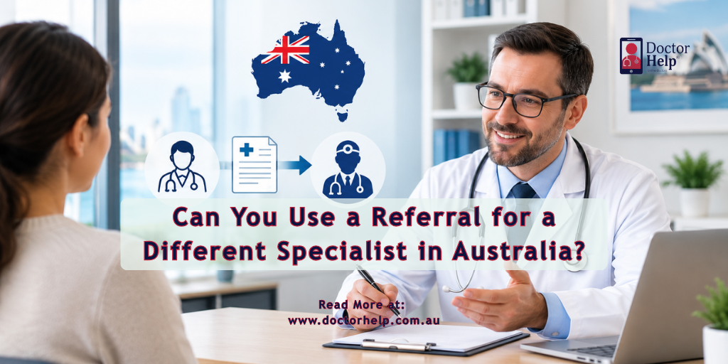 Can You Use a Referral for a Different Specialist in Australia