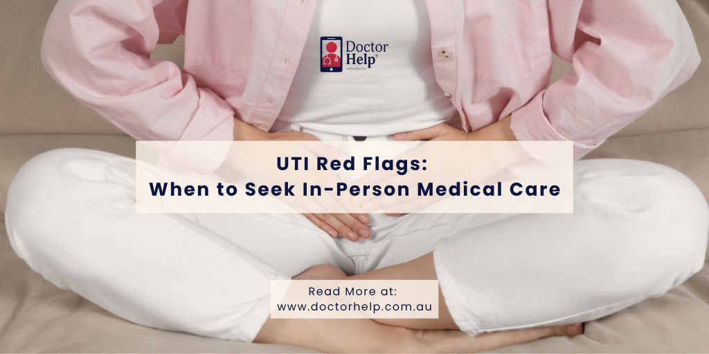 UTI Red Flags When to Seek In-Person Medical Care