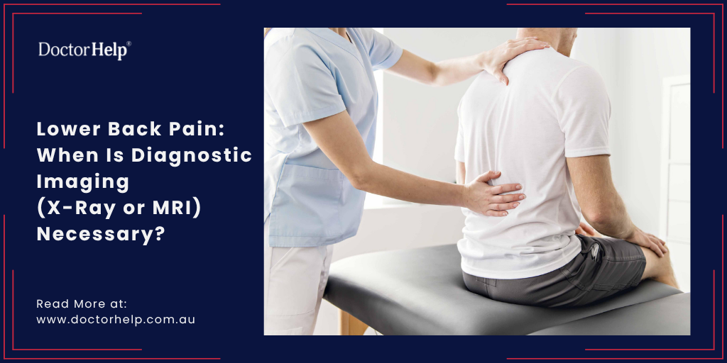 Lower Back Pain When Is Diagnostic Imaging (X-Ray or MRI) Necessary
